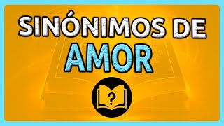 📚 9 Sinónimos de AMOR Diccionario de SINÓNIMOS [upl. by Akahc]