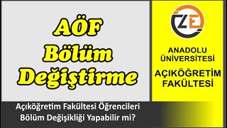 AÖF Bölüm Değiştirme  Anadolu Açıköğretim Fakültesi Öğrencileri Bölüm Değişikliği Yapabilir mi [upl. by Deana]