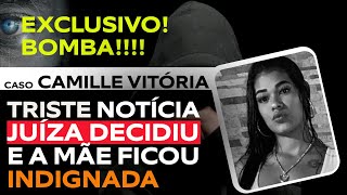 CASO CAMILLE VITÓRIA DECISÃO DA JUSTIÇA PROVOCA INDGNAÇÃO DA MÃE quot QUE JUSTIÇA E ESSAquot [upl. by Tutt338]