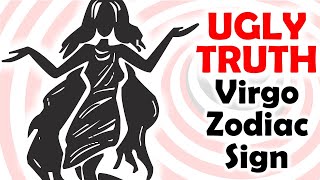 UGLY TRUTH of Virgo Zodiac Sign [upl. by Tiga]