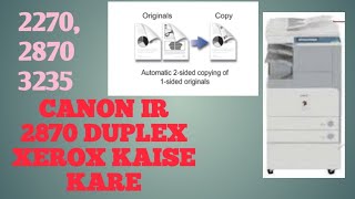 CANON IR 2870  2230  3570  3235 DUPLEX XEROX  how duplex photo copy Xerox canon 2270 [upl. by Lizzie]