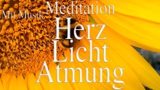 Herz Licht Atmung  Meditation mit sanfter Musik 12 [upl. by Ollehto]