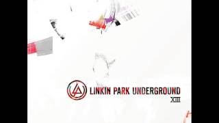 Linkin Park Underground 13  Primo ILL BE GONE  LONGFORM 2010 DEMO [upl. by Ayaj]