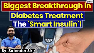 ‘Smart Insulin’  Hope of 50 Crore Diabetes Patient  How it Can Revolutionize Diabetes Treatment [upl. by Sinylg]