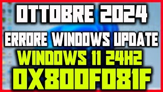 Errore Windows Update  VERSIONE WINDOWS 11 24H2  Errore 0x800f081f  Come risolvere [upl. by Fe27]