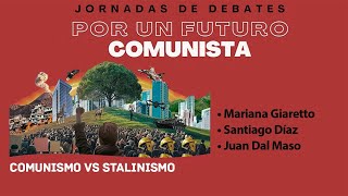 Jornadas POR UN FUTURO COMUNISTA Comunismo vs stalinismo [upl. by Ecnarepmet]