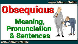 Obsequious Meaning and Pronunciation  Advanced English Vocabulary [upl. by Airdnazxela292]