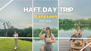 Haft Day Trip Bangsaen amp The gang  Giftster [upl. by Nehtanhoj]