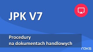 JPK V7  Procedury VAT na dokumentach handlowych [upl. by Ohl]