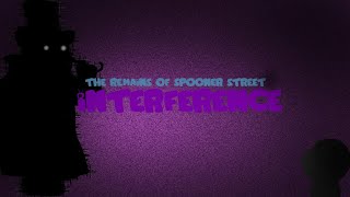 The Remains Of Spooner Street  Chapter 2 Song 6 Interference [upl. by Season]