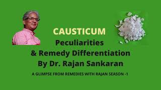 RWR1  Causticum Peculiarities and Remedies Differentiation by Dr Rajan Sankaran [upl. by Mccreery562]