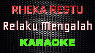 Rheka Restu  Relaku Mengalah Karaoke  LMusical [upl. by Longtin]