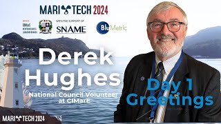 Derek Hughes Day 1 Greetings from MariTech2024 [upl. by Yelwah69]