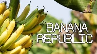 What is a Banana Republic  Digging Deeper [upl. by Ik684]