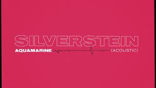 Silverstein  Aquamarine Acoustic [upl. by Orten]