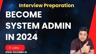 Become System Admin in 2024  Top Interview Questions for System Admin Job in 2024 [upl. by Aziul]