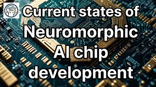 Exploring the Frontier of Neuromorphic AI Chip Development [upl. by Aleafar990]