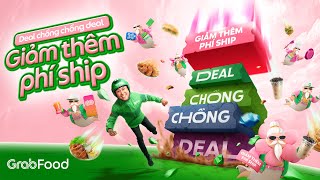 GRABFOOD DEAL CHỒNG CHỒNG DEAL  GIẢM THÊM PHÍ SHIP [upl. by Malva586]