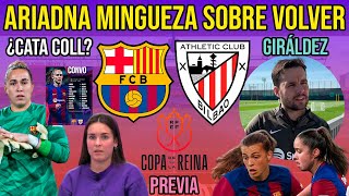 💣 ARIADNA MINGUEZA SOBRE VOLVER  PREVIA BARÇA FEMENÍ VS ATHLETIC CLUB  CATA COLL Y GIRÁLDEZ [upl. by Araed]