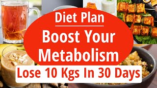 Diet Plan To Boost Your Metabolism and Weight Loss  Lose 10 Kgs In 30 Days Full Day DietMeal Plan [upl. by Pollitt]