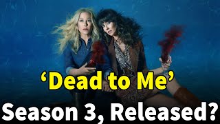 ‘Dead to Me’ Season 3 Netflix Release Date amp What We Know So Far [upl. by Nosrak]