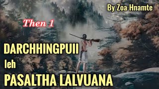 PASALTHA LALVUANA Then 1 Zoa Hnamte [upl. by Dionis]