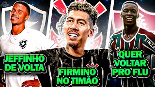 Roberto Firmino JOGADOR DO CORINTHIANS  L Henrique DE VOLTA ao Flu  Jeffinho VOLTA ao Fogão  E [upl. by Buchbinder455]