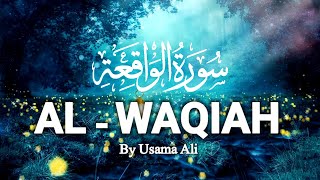 Surah Al Waqiah Beautiful Voice  سورہ الواقعہ  Quran Tilawat Audio  Iza Waqa Atil Waqiah [upl. by Anayit370]