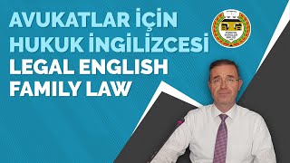 Avukatlar İçin Hukuk İngilizcesi  Legal English  Family Law [upl. by Agni]