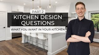 Kitchen Design Questions  Part 2  What You Want In Your Kitchen [upl. by Alleras]