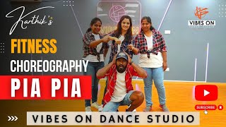 Pia Pia  Fitness Dance  Karthik  Choreo  Nanganallur  VIBES ON DANCE STUDIO [upl. by Hnilym]