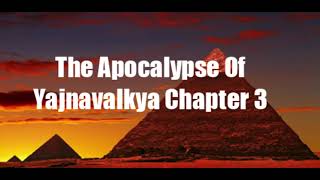 The Apocalypse of Yajnavalkya Chapter 3 [upl. by Adria]