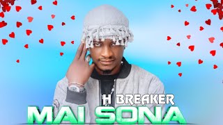 Hamisu Breaker MAI SONA CE Latest Hausa Song 2024 [upl. by Cohin]