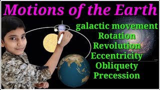 Motions of the Earth  galactic movement rotation revolution eccentricity obliquity precession [upl. by Asssilem868]