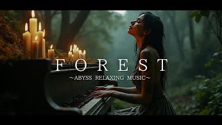 F O R E S TABYSS RELAXING MUSIC MIX [upl. by Orran]