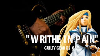 【ギルティギアXX】Guilty Gear X2 OST Writhe In Pain quotquotMillia Themequot Guitar Cover MetalRock 【弾いてみた】 [upl. by Varipapa]