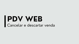 5 Cancelar e descartar venda no PDV WEB [upl. by Nekcarb]