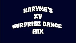 KARYME’S XV SURPRISE DANCE MIX [upl. by Enialem926]