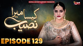 Kaisa Mera Naseeb  Episode 129  Namrah Shahid  Waqas Sattar  MUN TV Pakistan [upl. by Ennaeilsel521]