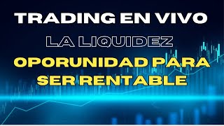 🔴 TRADING RENTABLE LA IMPORTANCIA DE LA LIQUIDEZ EN TUS OPERACIONESquot tradingenvivo [upl. by Marela]