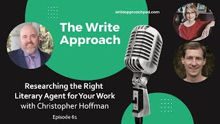 Researching the Right Literary Agent for Your Work with Christopher Hoffman Ep 61 [upl. by Alethea]