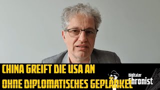 China greift USA an  Ohne diplomatisches Geplänkel [upl. by Maltzman]