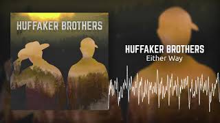 Huffaker Brothers  Either Way [upl. by Ailedroc817]