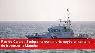 PasdeCalais  8 migrants sont morts noyés en tentant de traverser la Manche [upl. by Stoll]