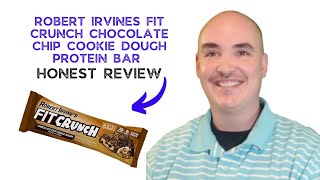 ROBERT IRVINES FIT CRUNCH CHOCOLATE CHIP COOKIE DOUGH PROTEIN BAR REVIEW  TASTE TEST HONEST REVIEW [upl. by Ainoz]