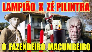 Lampião na Paraiba X Zé Pilintra o Fazendeiro Macumbeiro [upl. by Inek]