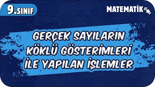 Gerçek Sayıların Köklü Gösterimleri İle Yapılan İşlemler  9Sınıf Matematik 2025 [upl. by Sonni473]