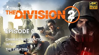 0  Tom Clancy’s The Division 2™  Episode 0  Character Creation Intro The Theater [upl. by Brooke]