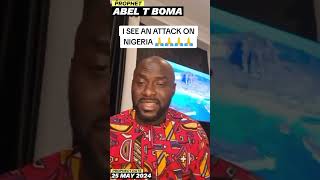 I See An Attack on Nigeria  Prophet Abel T Boma [upl. by Shifra117]