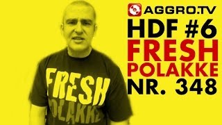 HDF  FRESH POLAKKE HALT DIE FRESSE 06 NR 348 OFFICIAL HD VERSION AGGROTV [upl. by Eislek901]